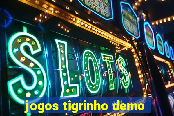 jogos tigrinho demo